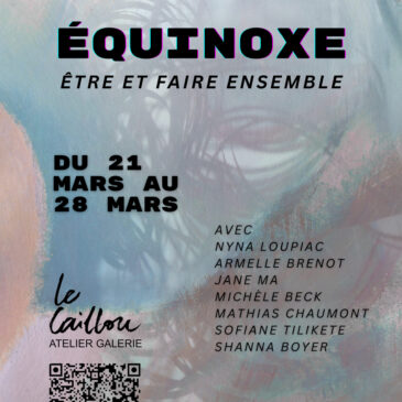 EQUINOXE, une exposition sur le thème du vivant à l&rsquo;atelier galerie Le Caillou